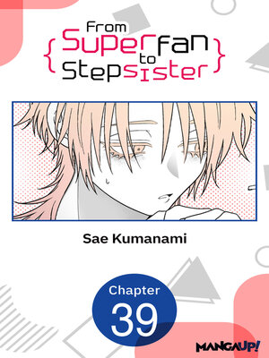 cover image of From Superfan to Stepsister, Chapter 39
